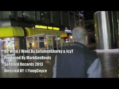 Do What I Want By Sharky & IcyT Dir By Cnyce