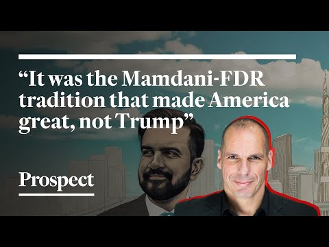 Yanis Varoufakis on Mamdani, Tommy Robinson and resisting fascism | The Prospect Podcast: Part 1