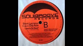 Download lagu Brent Laurence Presents Clay Acox  -  Love Is So Good (Kluster's Ultimate Dub) mp3
