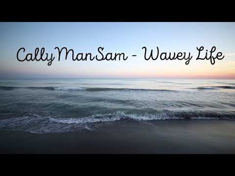 CallyManSam - Wavey Life (Official Audio)