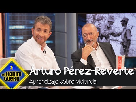 El aprendizaje sobre la violencia, según Arturo Pérez-Reverte - El Hormiguero