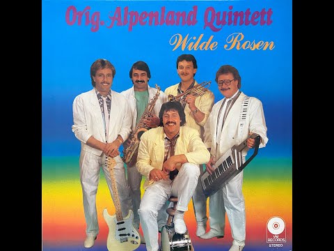 Alpenland Quintett - Wilde Rosen aus der Heimat