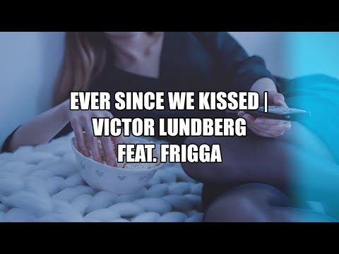 Ever Since We Kissed - Victor Lundberg (Lyrics)