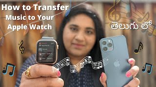 How To Transfer Music To Your Apple Watch in Telugu by PJ
