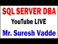 SQL SERVER tutorials  by Mr. Suresh Vadde  Sir