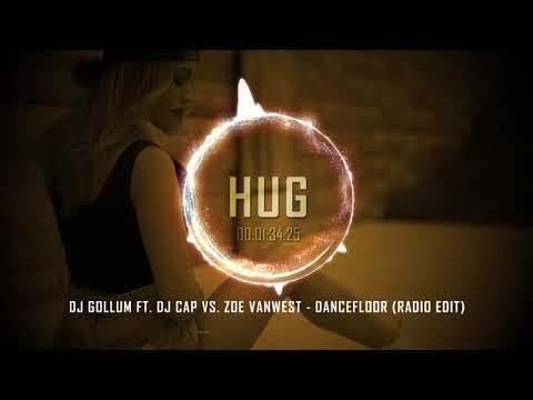 DJ Gollum ft. DJ Cap vs. Zoe vanWest - Dancefloor (Radio Edit)