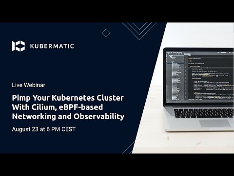 Pimp your Kubernetes cluster with Cilium, e-BPF based Networking and Observability