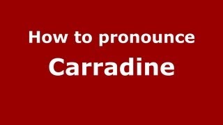 How to pronounce Carradine