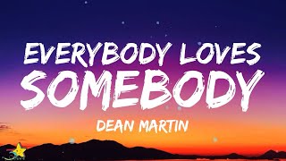 Dean Martin - Everybody Loves Somebody (Lyrics) | &quot;My someplace is here, If I had it in my power&quot;