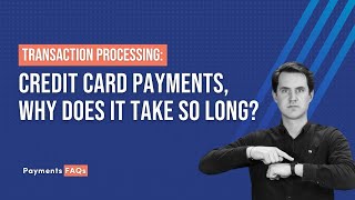 Why does it take 2-3 business days to process credit card payments? | Payments what the FAQ!?