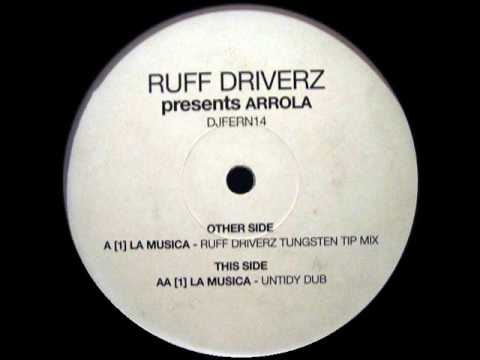Ruff Driverz Presents Arrola - La Musica (Untidy Dub)