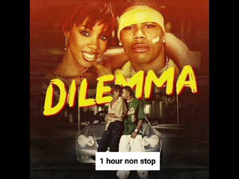 1 HOUR NON STOP - DILEMMA - NELLY