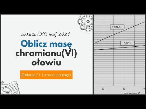 OBLICZ MASĘ CHROMIANU(VI) OŁOWIU - Chemia CKE 2021 Maj - Zadanie 21- Krucza Analogia