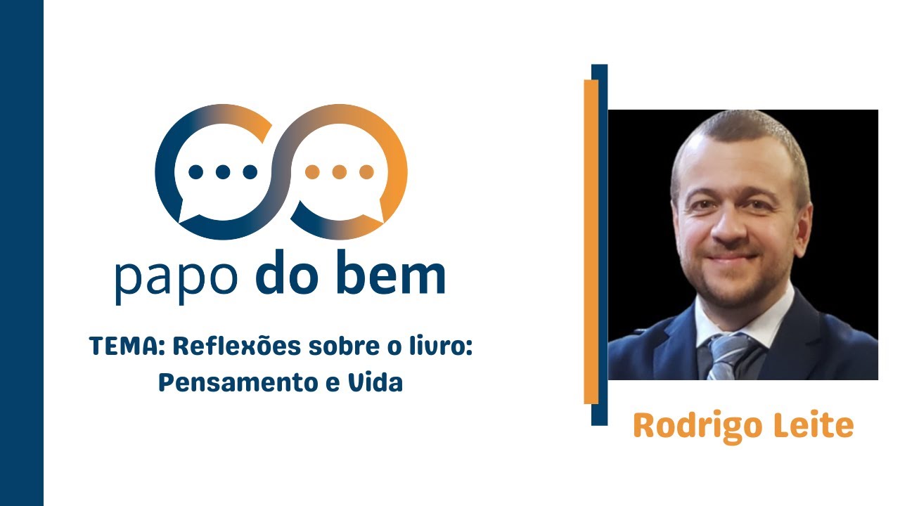 Reflexões sobre o livro: Pensamento e Vida com Rodrigo Leite.
