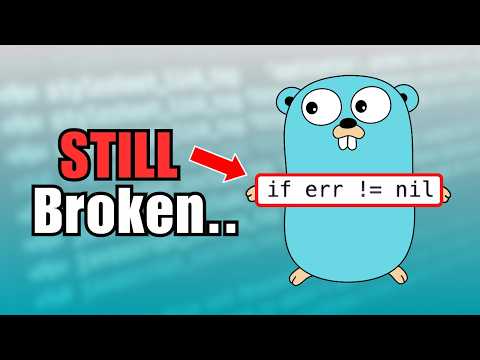 Why Go Will NEVER Fix Error Handling