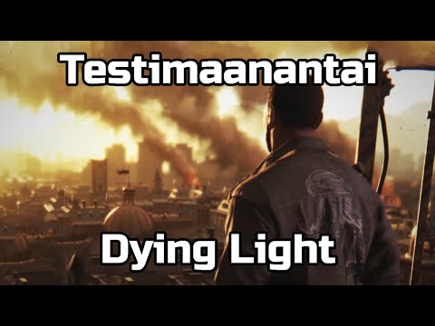 Testimaanantai - Dying Light