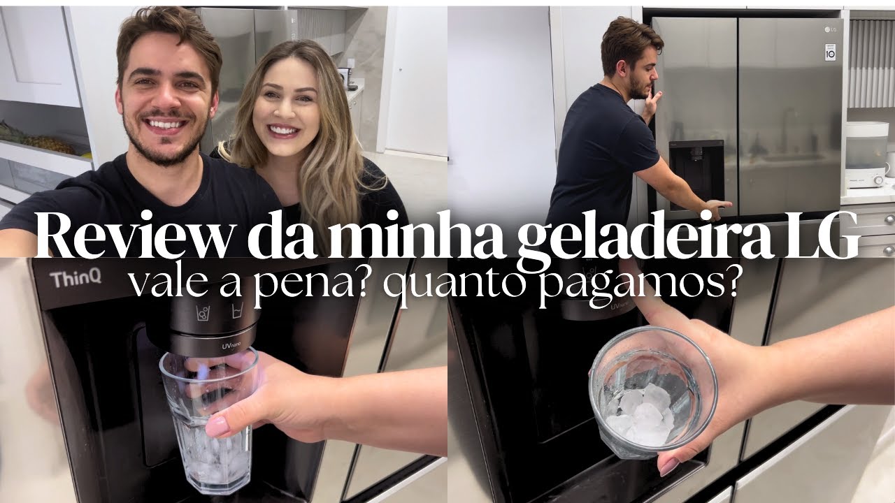 REVIEW DA MINHA GELADEIRA LG SIDE BY SIDE VALE A PENA? QUANTO PAGAMOS? GELA E ÁGUA NA PORTA