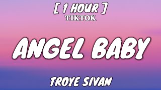 Troye Sivan - Angel Baby (Lyrics) [1 Hour Loop]