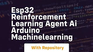 Download the video "Esp32 reinforcement learning agent ai arduino machinelearning"