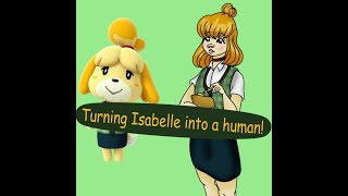 Turning Isablle from Animal Crossing into a human!