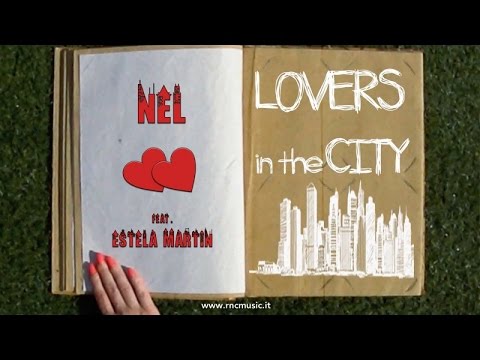 Nel Ft. Estela Martin - Lovers In The City (Official Video)