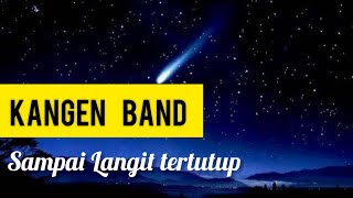 Download lagu Kangen Band - SAMPAI LANGIT TERTUTUP | Lirik Lagu Indonesia mp3 Download lagu Kangen Band - SAMPAI LANGIT TERTUTUP | Lirik Lagu Indonesia mp3