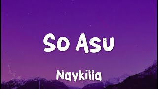 Download lagu NAYKILLA - SO ASU (Lyric) | Lagu Viral TikTok mp3