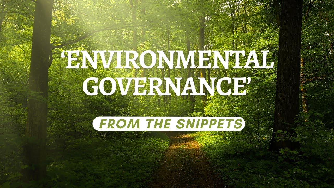 A Snippet on ENVIRONMENTAL GOVERNANCE