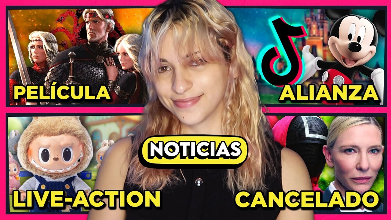 PELÍCULA GAME OF THRONES, DISNEY SE ALÍA CON TIK TOK, LIVE ACTION LABUBU