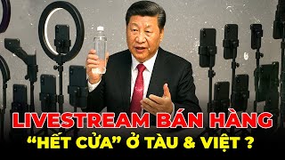Ngành livestream Trung Quốc thoái trào: “Hồi kết” báo trước cho Tiktoker Việt Nam?