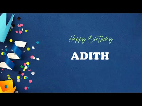 ADITH Happy Birthday Song – Happy Birthday ADITH