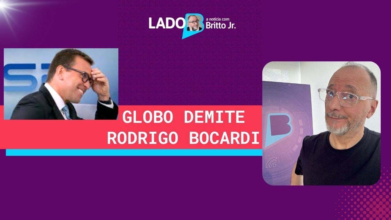 GLOBO DEMITE RODRIGO BOCARDI