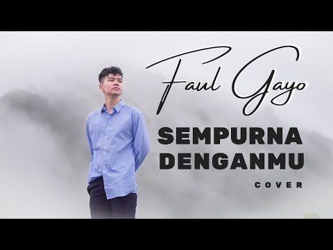 SEMPURNA DENGANMU - Faul Gayo (COVER)
