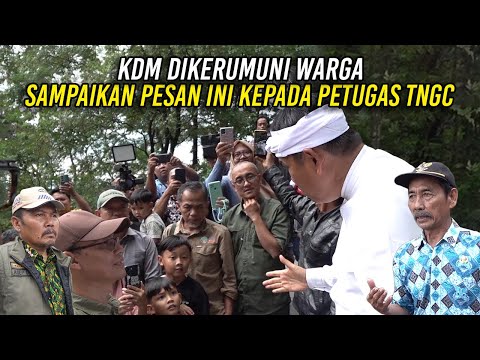 DIKERUMUNI WARGA | KDM SAMPAIKAN PESAN INI KEPADA PETUGAS TNGC
