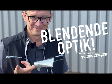 trabantwelt.de #Trabitipp Folge 91 – Blendende Optik mit der Auspuffblende