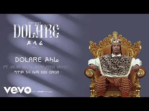 Didi Gaga - Dolare - ዶላሬ