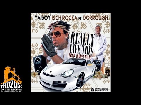 Ya Boy Rich Rocka ft. Dorrough - Really Live This [Prod. Hidden Faces] [Thizzler.com]