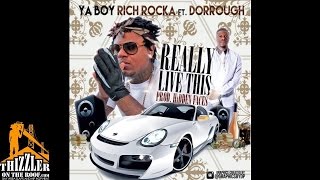 Ya Boy Rich Rocka ft. Dorrough - Really Live This [Prod. Hidden Faces] [Thizzler.com]