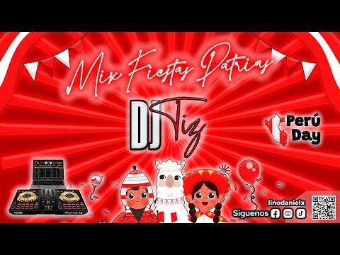 MIX FIESTAS PATRIAS - DJ TIZ 🇵🇪 | Música Criolla, Electronica, Tech House, Cumbia y Rock Peruano 🎧