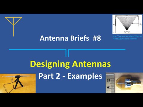 Antenna Design (with examples) - Episode 8,  Part 2, of Antenna Briefs
