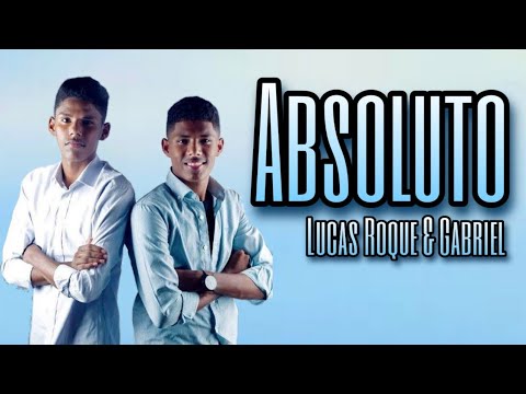Lucas Roque & Gabriel - Absoluto com Letra