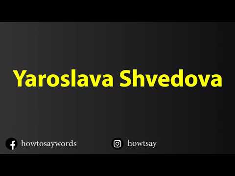 How To Pronounce Yaroslava Shvedova