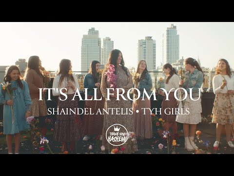 It's All From You | Shaindel Antelis | Feat. TYH Girls | TYH Nation | For Women and Girls