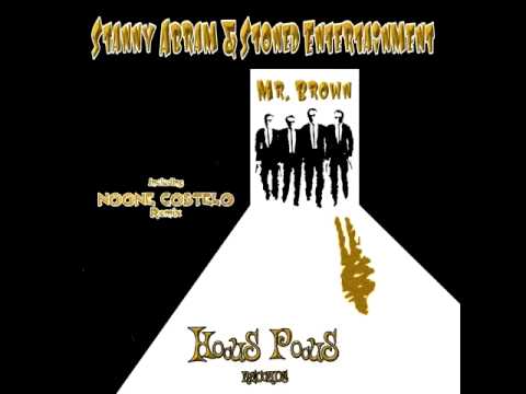 Stanny Abram & Stoned Entertainment - Mr. Brown (Noone Costelo Remix)