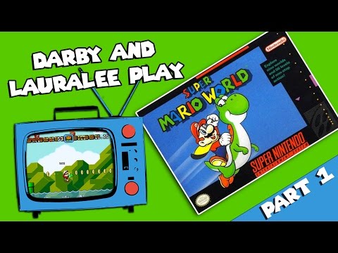 Darby and Lauralee Play - Super Mario World - SNES - Part 1