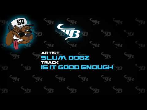 Slum Dogz - Is It Good Enough?