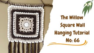 The Crochet Willow Square Wall Hanging, Tutorial No: 66, 🍃🌾🌿 #yarncraft #crocheted