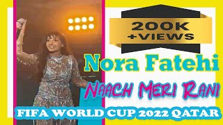 Nora Fatehi Naach Meri Rani | FIFA WORLD CUP 2022 QATAR |#norafatehispotted