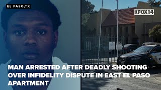 Man arrested after deadly shooting over infidelity dispute in East El Paso apartment