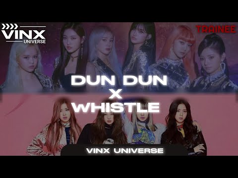 [ TRAINEE ] Team Azab - Whistle X Dun Dun Mashup Songs